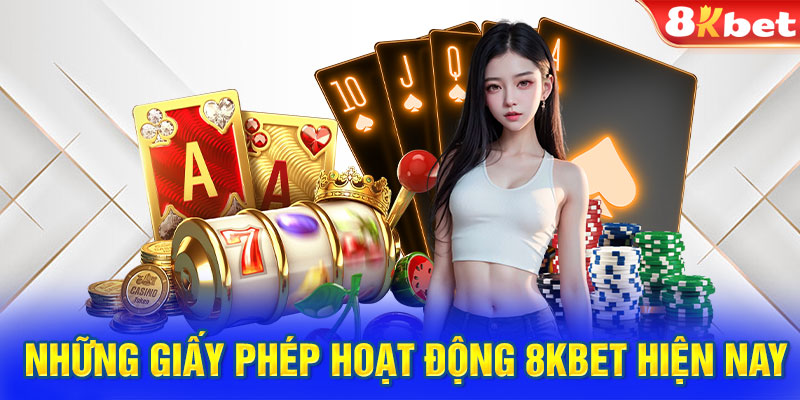 Những giấy phép hoạt động 8kbet hiện nay